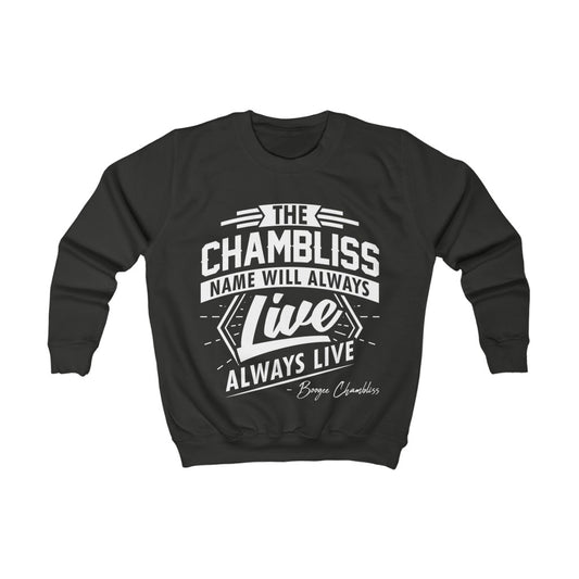 "The Chambliss name will always Live"  Youth Sweatshirt
