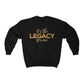 "It’s the Legacy for me " Sweatshirt