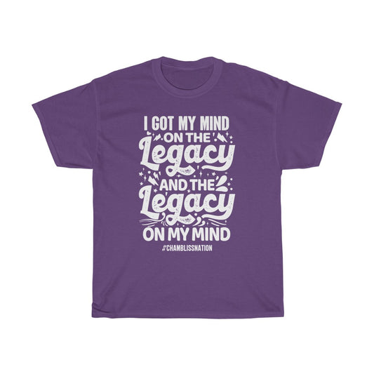 I Got My Mind on the Legacy Tee